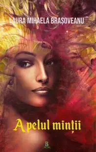 Apelul minții - Paperback brosat - Laura Mihaela Brașoveanu