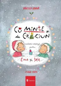CuMinte de Crăciun. Cadouri-surpriză pentru Ema și Eric - Hardcover - Ioana Chicet-Macoveiciuc
