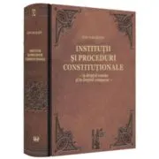 Institutii si proceduri constitutionale - in dreptul roman si in dreptul comparat