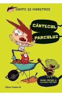 Gusti si monstrii Vol.3: Cantecul parcului