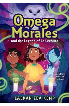 Omega Morales and the Legend of La Lechuza