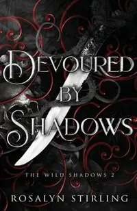 Devoured by Shadows: A Dark Fantasy Romance