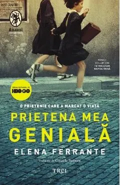 Prietena mea geniala (Editie tie-in). Seria Tetralogia Napolitana Vol.1