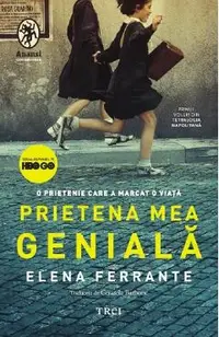 Prietena mea geniala (Editie tie-in). Seria Tetralogia Napolitana Vol.1