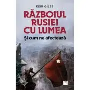 Razboiul Rusiei cu lumea si cum ne afecteaza