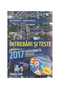 Întrebări și teste 2017 Categoria B - Paperback brosat - Dan Teodorescu, Corneliu Ionescu