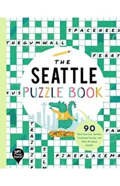 The Seattle Puzzle Book: 90 Word Searches, Jumbles, Crossword Puzzles, and More All about Seattle, Washington!