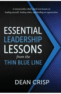 Essential Leadership Lessons from the Thin Blue Line