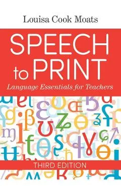 Speech to Print: Language Essentials for Teachers