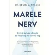 Marele nerv. Cum sa activezi reflexele de vindecare ale nervului vag