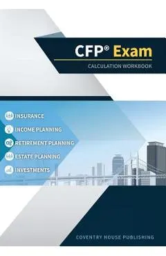 CFP Exam Calculation Workbook: 400+ Calculations to Prepare for the CFP Exam (2019 Edition)