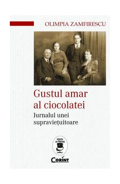 Gustul amar al ciocolatei. Jurnalul unei supraviețuitoare - Paperback brosat - Olimpia Zamfirescu