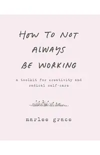 How to Not Always Be Working