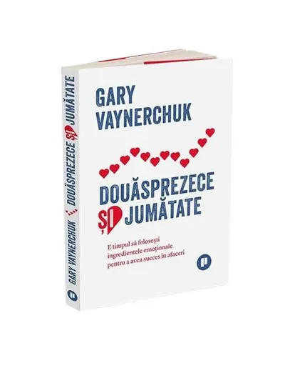 Douăsprezece și jumătate - Paperback brosat - Gary Vaynerchuk