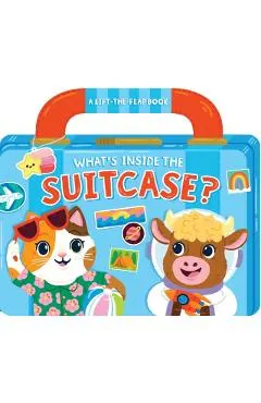 What's Inside the Suitcase?: A Lift-The-Flap Book