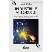 Industriile viitorului. Omul si evolutia economica in era digitala