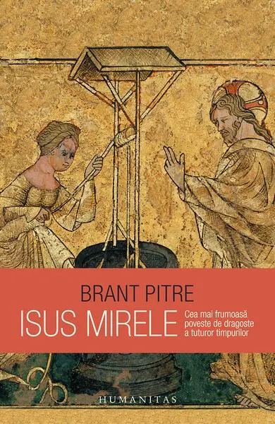 Isus Mirele - Paperback brosat - Brant Pitre