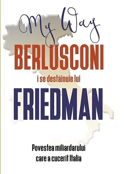 Berlusconi i se destăinuie lui Friedman - Hardcover - Alan Friedman
