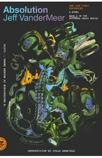 Absolution: A Southern Reach Novel