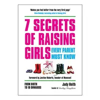 7 Secrets of Raising Girls Every Parent Must Know