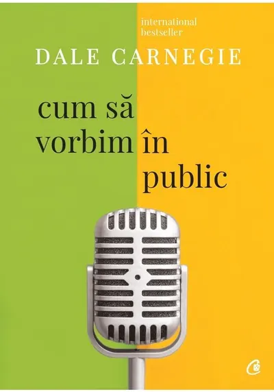 Cum sa vorbim in public. Editia a III-a, revizuita
