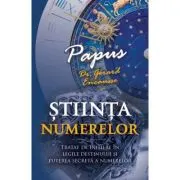 Stiinta Numerelor - Tratat de initiere in legile destinului si puterea secreta a numerelor