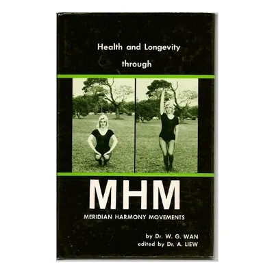 Health and Longevity through MHM (Meridian Harmony Movements)