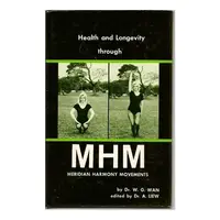 Health and Longevity through MHM (Meridian Harmony Movements)