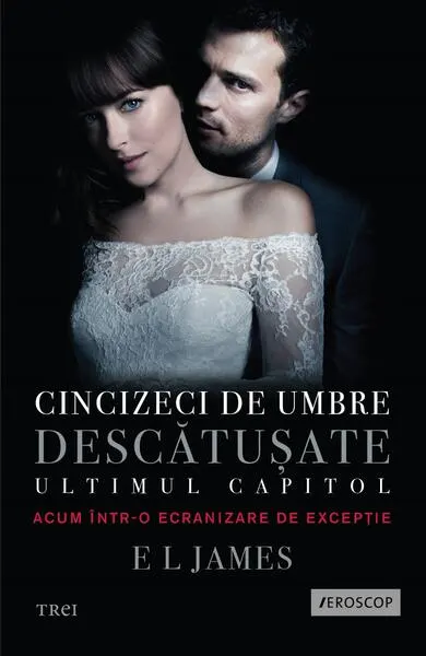 Cincizeci de umbre descătușate. Ultimul capitol (Vol. III) - Paperback brosat - E. L. James