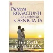 Puterea rugaciunii de a schimba casnicia ta