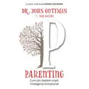 Parenting. Cum sa crestem copii inteligenti emotional