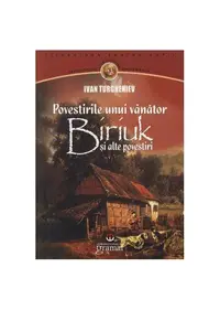 Povestirile unui vânător. Biriuk şi alte povestiri - Paperback brosat - Ivan Sergheevici Turgheniev