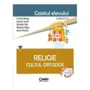 Religie. Cultul Ortodox. Caietul elevului pentru clasa a 3-a