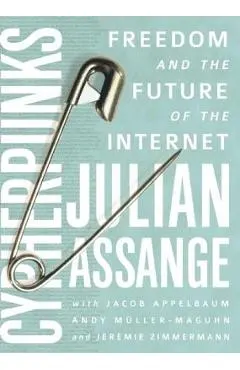 Cypherpunks: Freedom and the Future of the Internet
