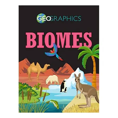 Geographics Biomes, Izzi Howell