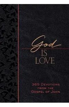 God Is Love: 365 Devotions from the Gospel of John