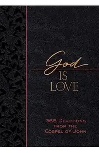 God Is Love: 365 Devotions from the Gospel of John