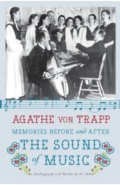 Memories Before and After the Sound of Music: An Autobiography