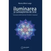 Iluminarea si cunoasterea de sine. Fascinatia cautarii interioare