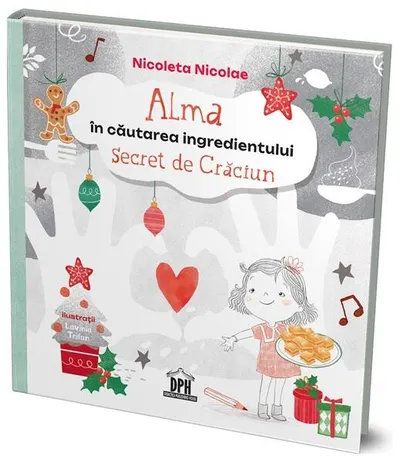 Alma în căutarea ingredientului secret de Crăciun - Hardcover - Nicoleta Nicolae