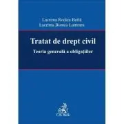 Tratat de drept civil. Teoria generala a obligatiilor