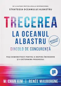 Trecerea la oceanul albastru - Paperback brosat - W. Chan Kim, Renée Mauborgne