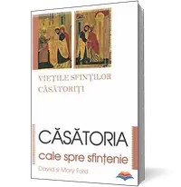 Căsătoria, cale spre sfinţenie. Vieţile sfinţilor căsătoriţi