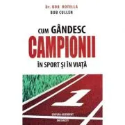 Cum gandesc campionii in sport si in viata