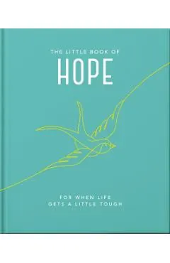 The Little Book of Hope: For When Life Gets a Little Tough