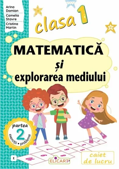 Matematica si explorarea mediului. Clasa 1. Partea a 2-a (E)