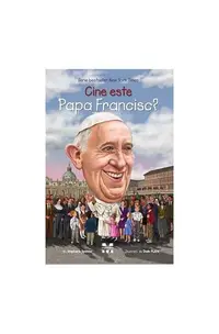 Cine este Papa Francisc? - Paperback brosat - Stephanie Spinner
