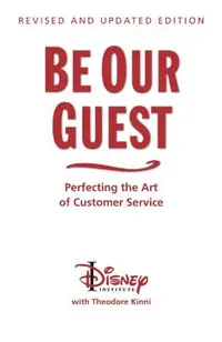 Be Our Guest (Revised and Updated Edition): Perfecting the Art of Customer Service