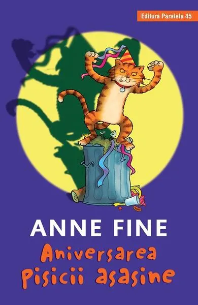 Aniversarea pisicii asasine - Hardcover - Anne Fine
