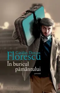 În buricul pământului (povestiri) - Paperback brosat - Cătălin Dorian Florescu